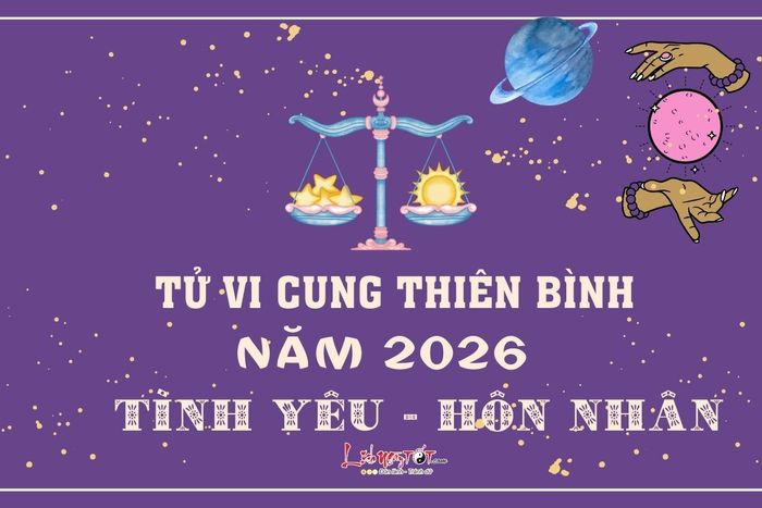 Tử vi tình yêu cung Thiên Bình năm 2026