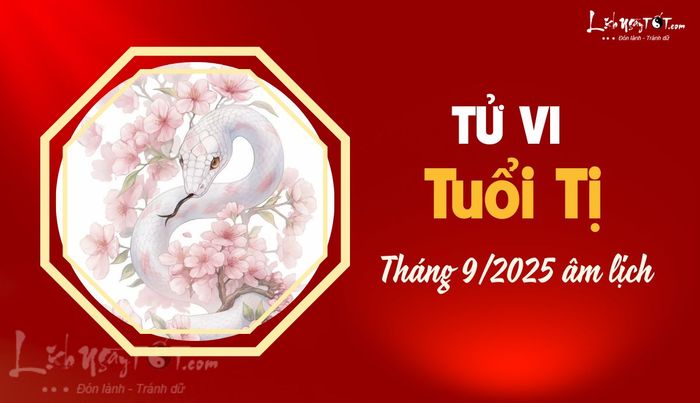 Tử vi tháng 9/2025 tuổi Tị âm lịch