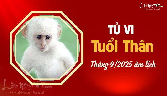 Tử vi tháng 9/2025 tuổi Thân âm lịch
