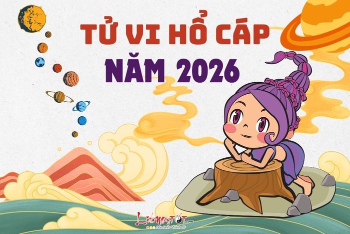 Tu vi cung Ho Cap nam 2026