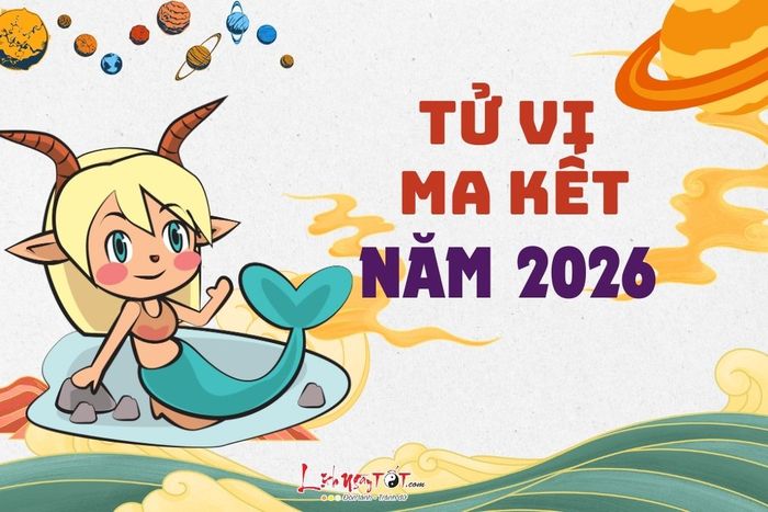 Tu vi cung Ma Ket nam 2026
