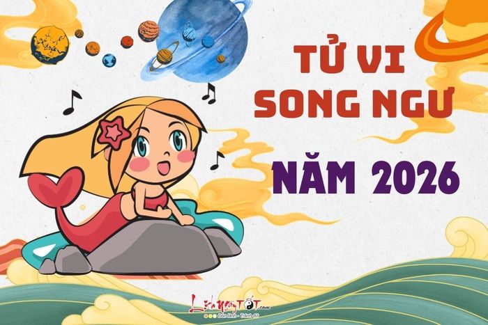 Tử vi cung Song Ngư năm 2026 dự báo một năm đầy may mắn, với sự ổn định trong công việc và tài chính. Tuy nhiên, cũng sẽ có một vài điều chỉnh liên quan đến gia đình.