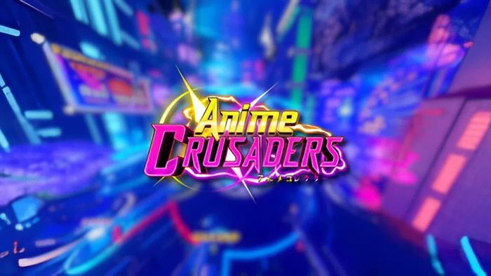 Mã code Anime Crusaders mới nhất