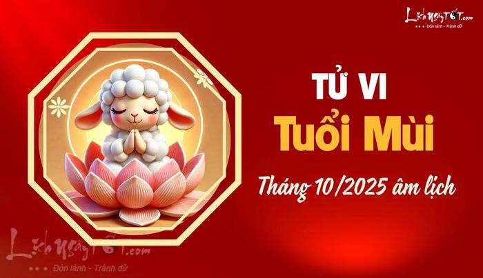 Tử vi tháng 10/2025 tuổi Mùi âm lịch