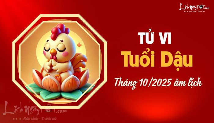 Tử vi tháng 10/2025 tuổi Dậu âm lịch