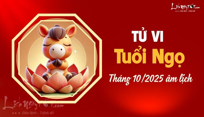 Tử vi tháng 10/2025 tuổi Ngọ âm lịch