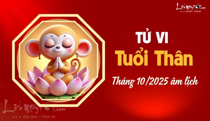 Tử vi tháng 10/2025 tuổi Thân âm lịch