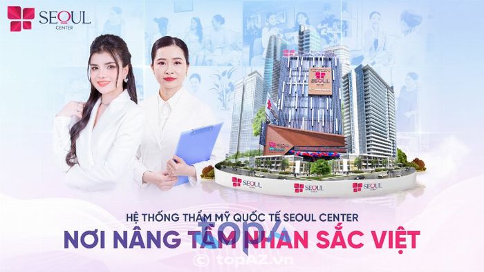Thẩm Mỹ Viện Seoul Center – Nơi làm đẹp chuẩn quốc tế tại Tân Uyên