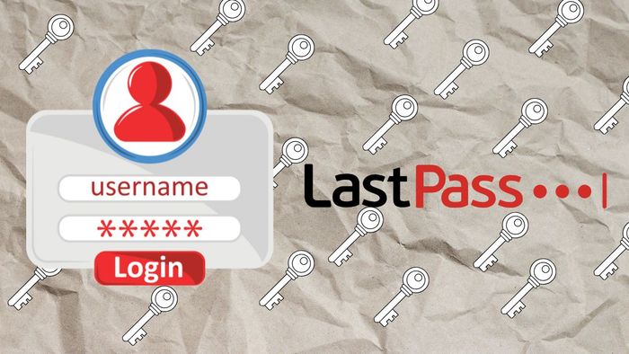 LastPass – Giải pháp quản lý mật khẩu thông minh và an toàn
