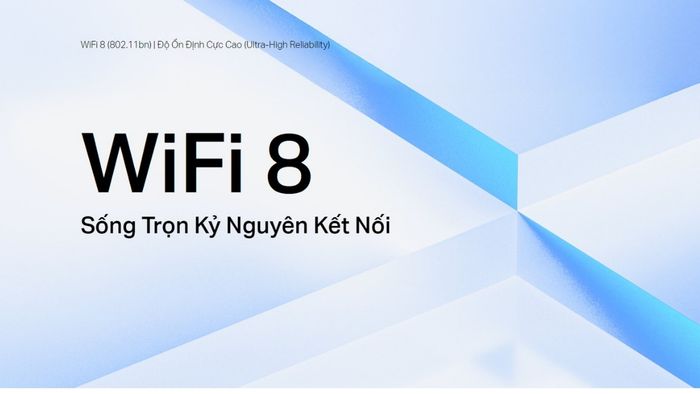 Mục tiêu chính của Wi-Fi 8 là đảm bảo các thiết bị luôn duy trì kết nối ổn định.