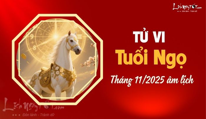 Tử vi tháng 11/2025 tuổi Ngọ âm lịch
