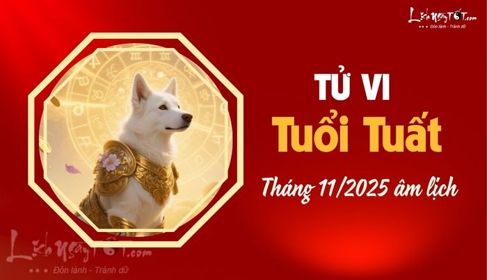Tử vi tháng 11/2025 tuổi Tuất âm lịch