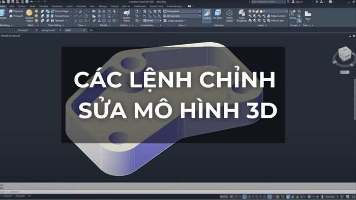 Các lệnh chỉnh sửa mô hình 3D trong AutoCAD