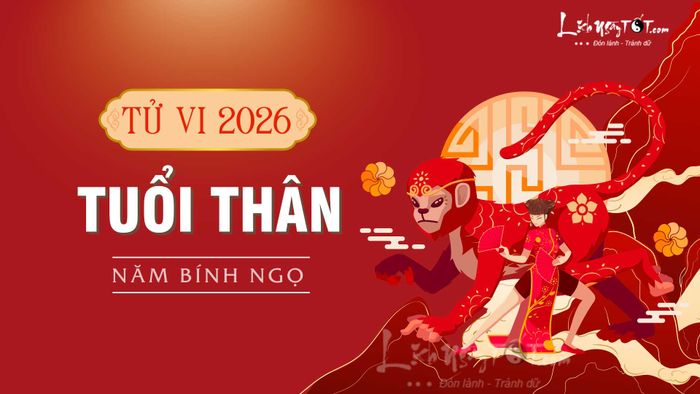 Tử Vi 2026 của tuổi Thân