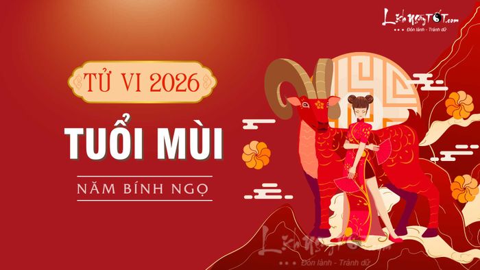 Tử Vi 2026 của tuổi Mùi