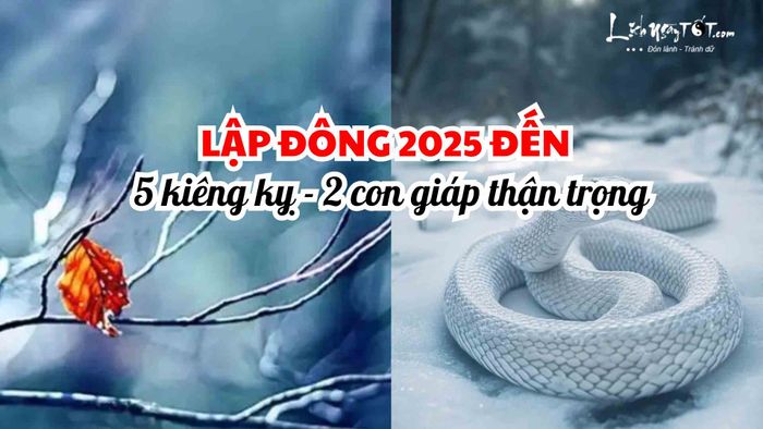 Con giáp cần lưu ý trong tiết Lập Đông 2025