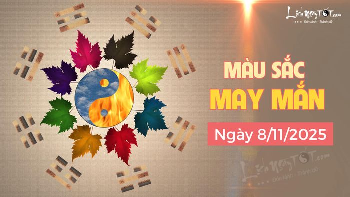 màu sắc may mắn ngày 8/11/2025