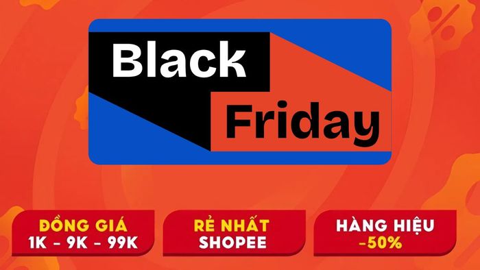 Chương trình ưu đãi Black Friday Shopee - Flash sale 1k, 9k, 99k
