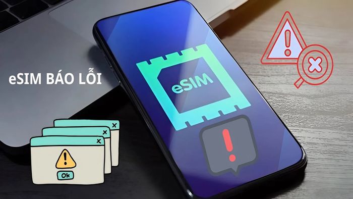 Các lỗi phổ biến khi cài đặt eSIM trên Xiaomi