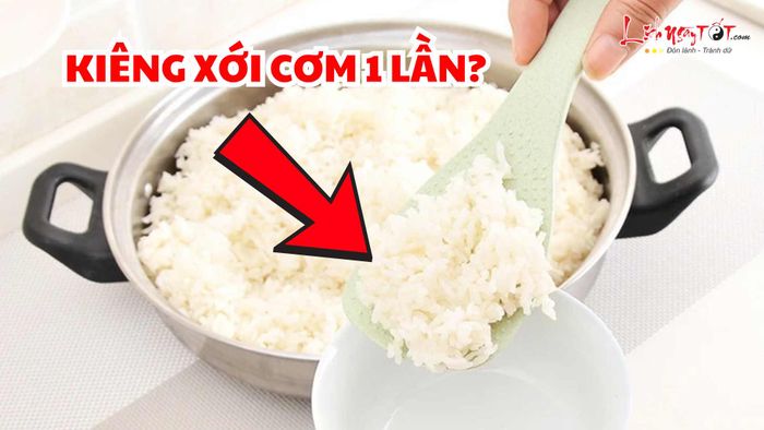 Tại sao lại kiêng xới cơm một lần?