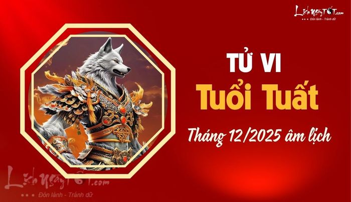Tử vi tháng 12/2025 cho tuổi Tuất âm lịch