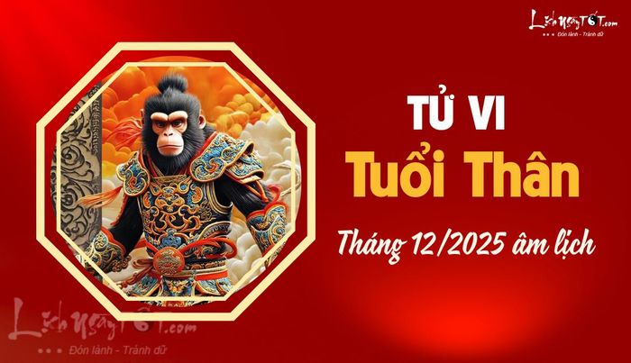 Tử vi tháng 12/2025 tuổi Thân âm lịch