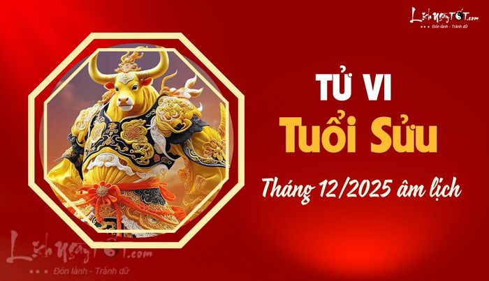 Tử vi tháng 12/2025 tuổi Sửu âm lịch