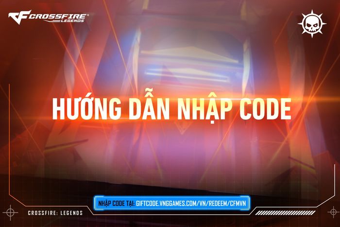 Hướng dẫn chi tiết cách nhập mã code trong Crossfire: Legends