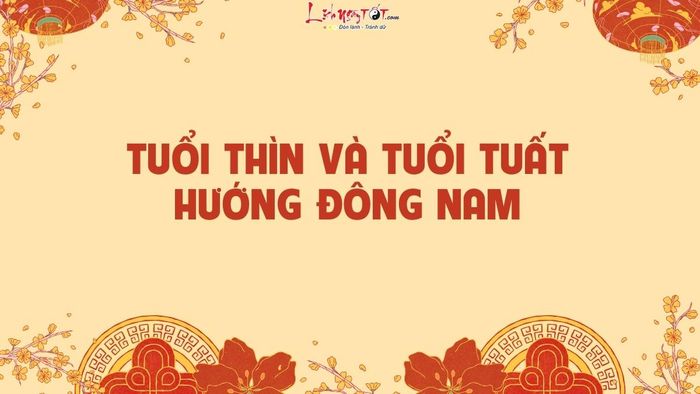 Tuổi Thìn và Tuổi Tuất