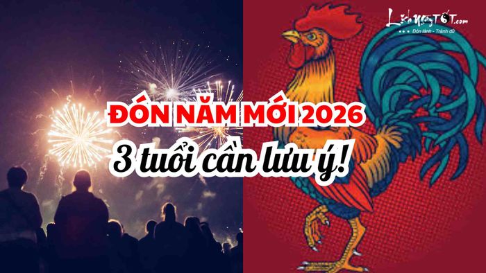 Con giáp cần cẩn thận trong đêm Giao thừa đón năm mới 2026