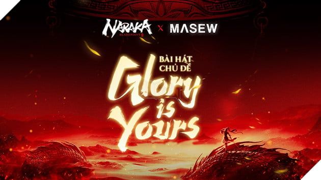 NARAKA: Bladepoint chính thức ra mắt Open Beta tại Việt Nam từ ngày 30.12 - MASEW hợp tác ra mắt ca khúc chủ đề mới.