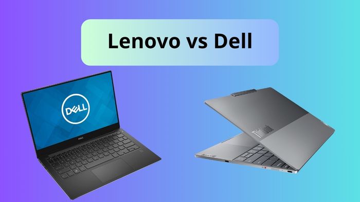Tổng quan về hai thương hiệu Lenovo và Dell