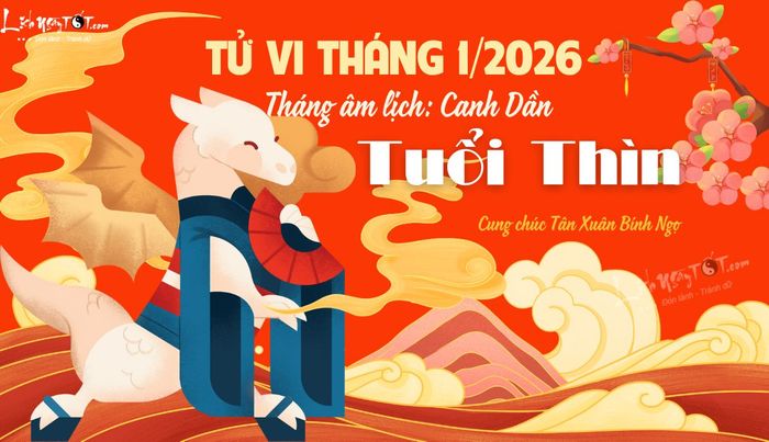 Tử vi tháng 1/2026 tuổi Thìn âm lịch