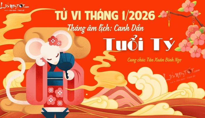 Tử vi tháng 1/2026 tuổi Tý âm lịch