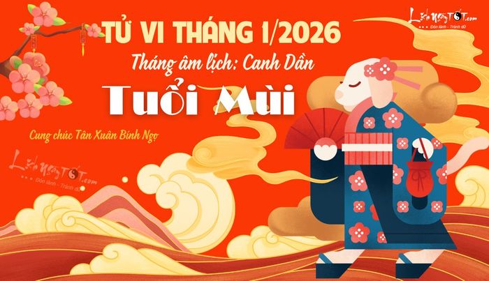 Tử vi tháng 1/2026 tuổi Mùi âm lịch