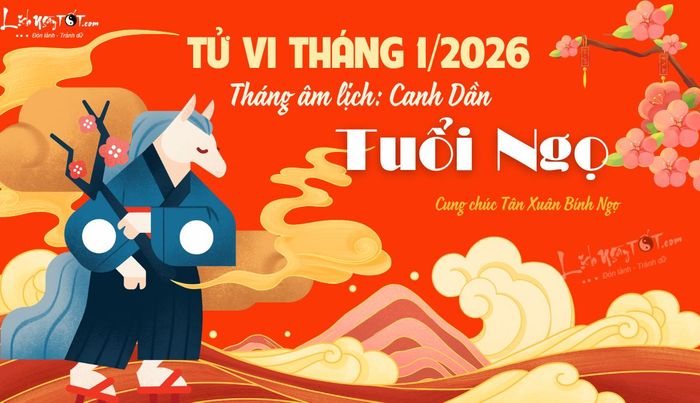 Tử vi tháng 1/2026 của 12 con giáp âm lịch - Tuổi Ngọ
