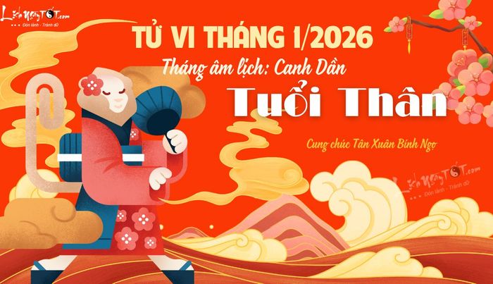 Tử vi tháng 1-2026 tuổi Thân âm lịch