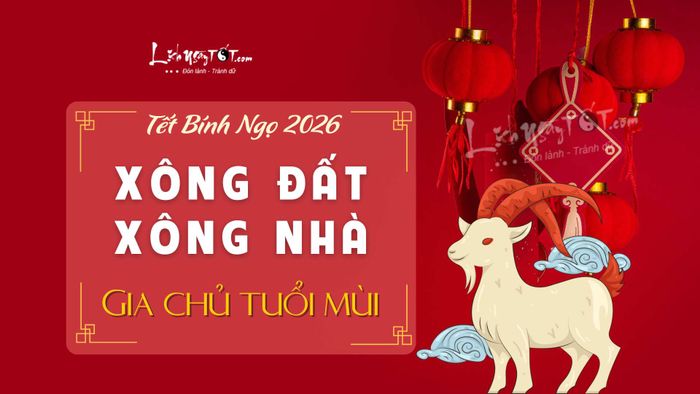 Xem tuổi xông nhà năm 2026 cho gia chủ tuổi Mùi
