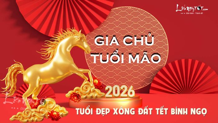 Lựa chọn tuổi xông nhà năm 2026 cho gia chủ tuổi Mão