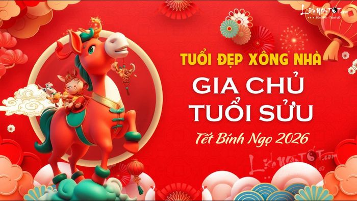 Xem tuổi xông nhà năm 2026 cho gia chủ tuổi Sửu