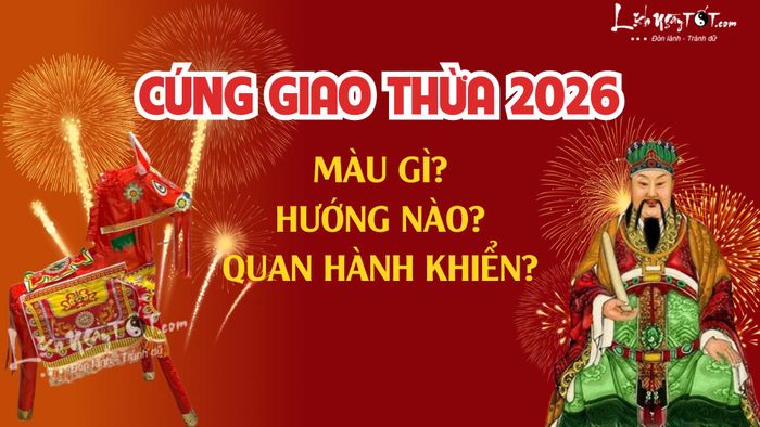 Năm 2026 cúng Giao thừa màu gì?