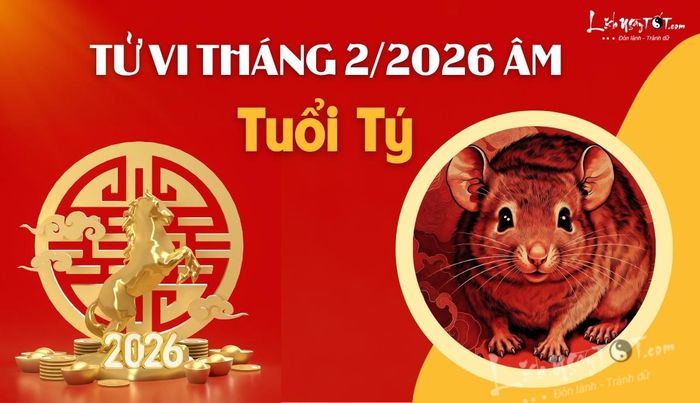 Tử vi tháng 2/2026 tuổi Tý âm lịch