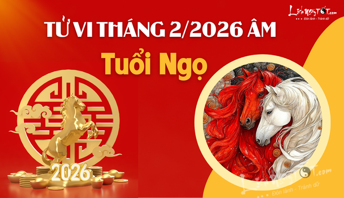 Tử vi tháng 2 năm 2026 tuổi Ngọ âm lịch