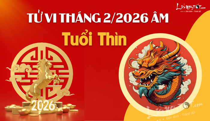 Tử vi tháng 2/2026 tuổi Thìn âm lịch