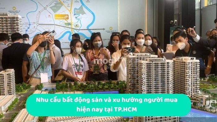Nhu cầu bất động sản và xu hướng người mua hiện tại tại TP.HCM đang có sự chuyển biến rõ nét