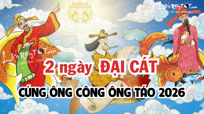 Ngày giờ đẹp để cúng ông Công ông Táo 2026.