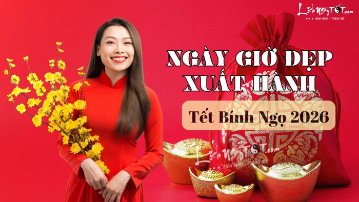 Ngay giờ đẹp xuất hành đầu năm 2026 thuận lợi