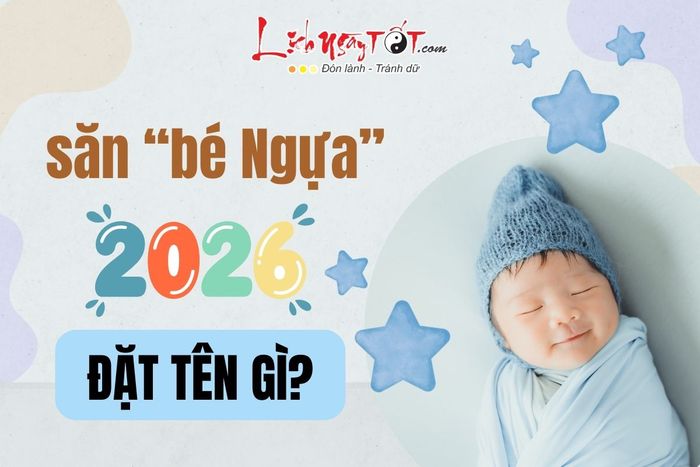 Chọn tên cho bé trai tuổi Bính Ngọ 2026