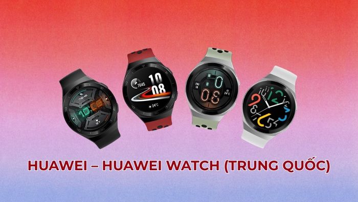 hãng đồng hồ điện tử - Huawei Watch