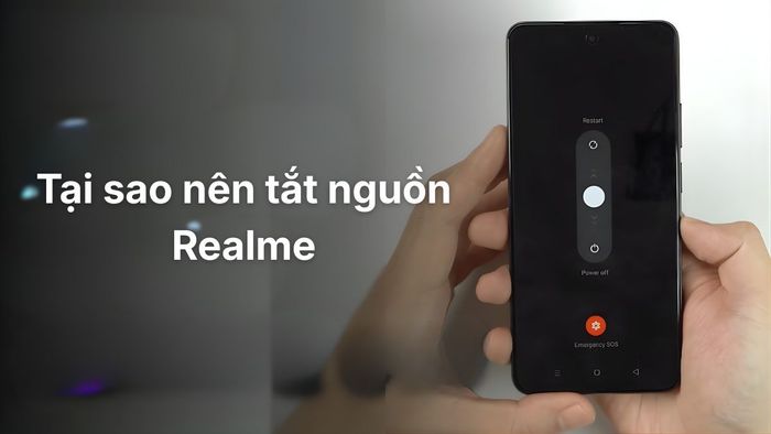 Lý do bạn nên tắt nguồn điện thoại Realme